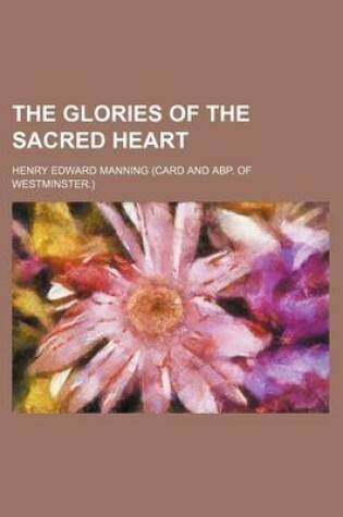 Cover of The Glories of the Sacred Heart