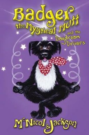 Cover of Badger the Mystical Mutt and the Daydream Drivers