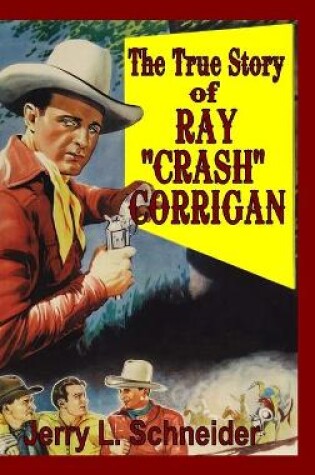 Cover of The True Story of Ray "Crash" Corrigan