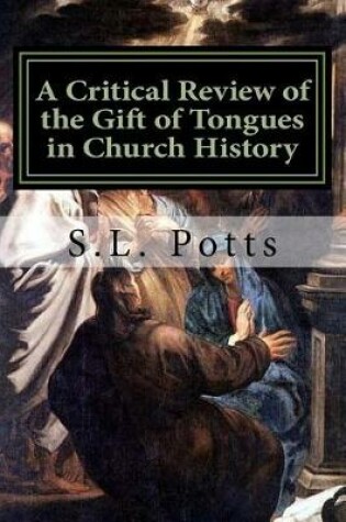 Cover of A Critical Review of the Gift of Tongues in Church History