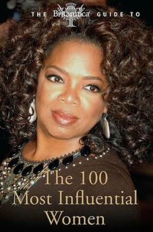 Cover of The Britannica Guide to the 100 Most Influential Women