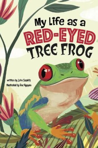 Cover of My Life as a Red-Eyed Tree Frog