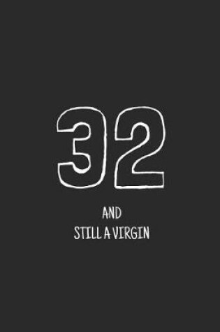 Cover of 32 and still a virgin