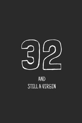 Cover of 32 and still a virgin