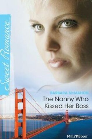 Cover of The Nanny Who Kissed Her Boss