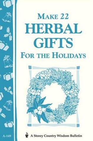 Cover of Make 22 Herbal Gifts for the Holidays
