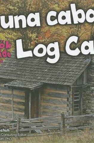 Cover of Mira Dentro de Una Cabana/Look Inside a Log Cabin