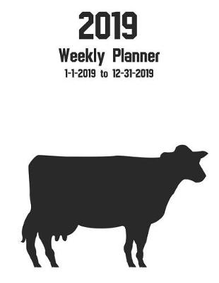 Book cover for 2019 Weekly Planner 1-1-2019 to 12-31-2019