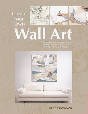 Book cover for Create Your Own Wall Art