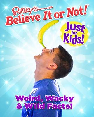 Book cover for Ripley's Believe It or Not! Just For Kids