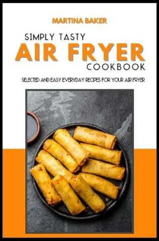 Cover of Simply Tasty Air Fryer Cookbook