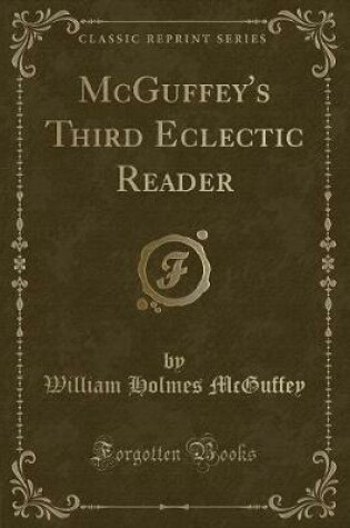 Cover of McGuffey's Third Eclectic Reader (Classic Reprint)