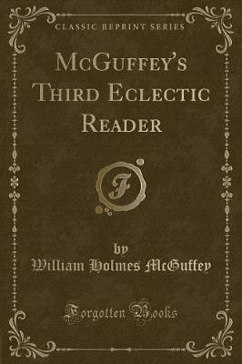 Book cover for McGuffey's Third Eclectic Reader (Classic Reprint)