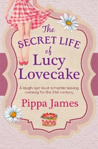 Cover of The Secret Life of Lucy Lovecake