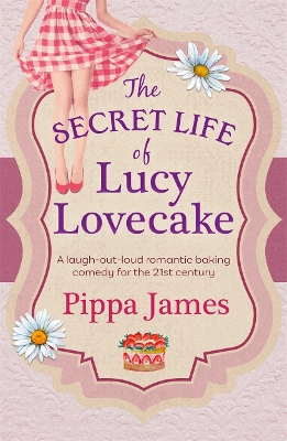 Book cover for The Secret Life of Lucy Lovecake