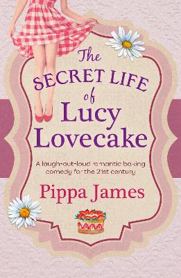 Book cover for The Secret Life of Lucy Lovecake