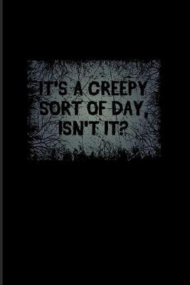 Book cover for It's A Creepy Sort Of Day Isn't It