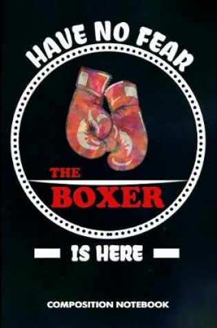 Cover of Have No Fear the Boxer Is Here