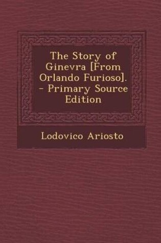 Cover of The Story of Ginevra [From Orlando Furioso].