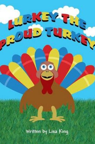 Cover of Lurkey the Proud Turkey