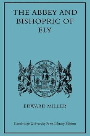 Cover of The Abbey and Bishopric of Ely