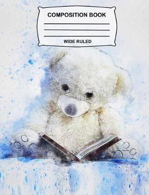 Book cover for Teddy Bear Wide Ruled Composition Book