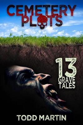 Book cover for Cemetery Plots 13 Grave Tales