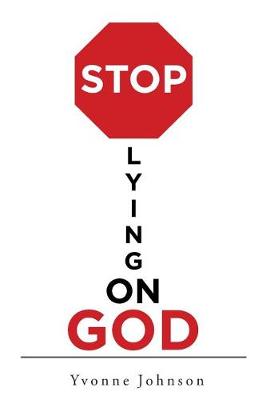 Book cover for Stop Lying on God