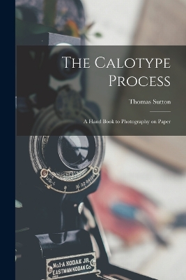 Book cover for The Calotype Process