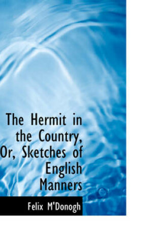 Cover of The Hermit in the Country, Or, Sketches of English Manners