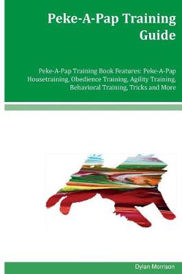 Book cover for Peke-A-Pap Training Guide Peke-A-Pap Training Book Features