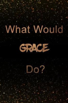 Book cover for What Would Grace Do?