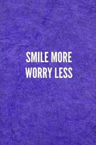 Cover of Smile More Worry Less