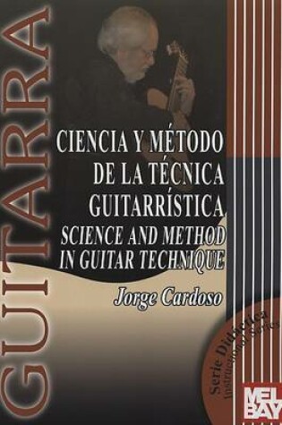 Cover of Ciencia y Metodo de la Tecnica Guitarristica/Science And Method In Guitar Technique