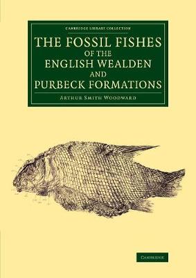 Cover of The Fossil Fishes of the English Wealden and Purbeck Formations