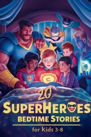 Cover of 20 Superheroes Bedtime Stories For Kids Age 3 - 8