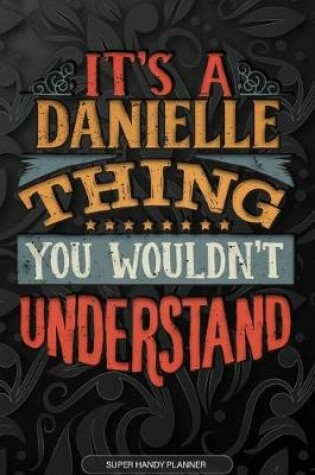 Cover of It's A Danielle Thing You Wouldn't Understand