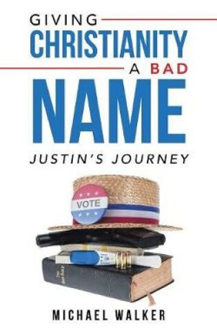 Cover of Giving Christianity a Bad Name