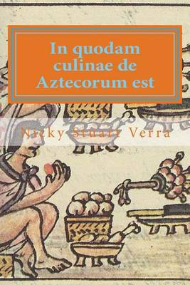 Cover of In Quodam Culinae de Aztecorum Est