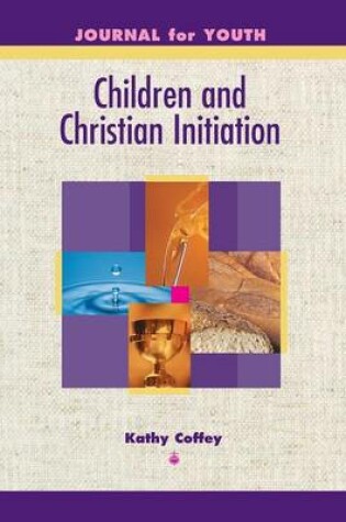 Cover of Children and Christian Initiation Journal for Youth Ages 11-14
