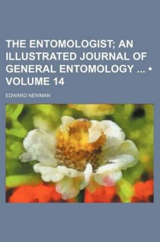 Cover of The Entomologist (Volume 14); An Illustrated Journal of General Entomology