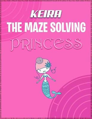 Book cover for Keira the Maze Solving Princess