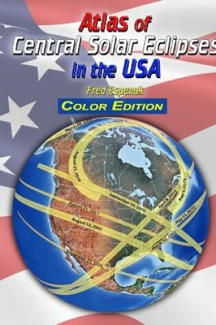 Cover of Atlas of Central Solar Eclipses in the USA - Color Edition