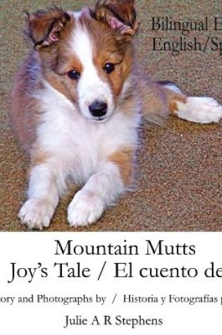 Cover of Mountain Mutts - Joy's Tale, El cuento de Joy (Bilingual Edition - English, Spanish)