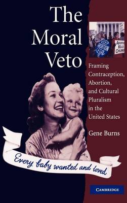 Book cover for Moral Veto, The: Framing Contraception, Abortion, and Cultural Pluralism in the United States