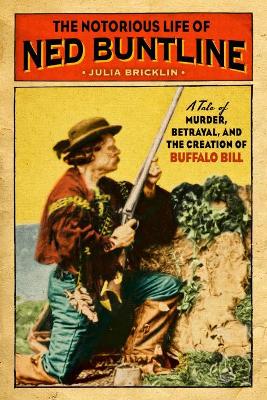 Book cover for Notorious Life of Ned Buntline