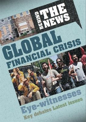 Book cover for Behind the News: Global Financial Crisis