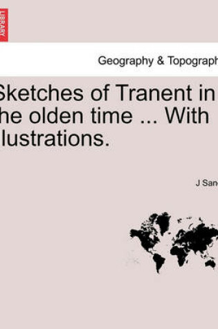 Cover of Sketches of Tranent in the Olden Time ... with Illustrations.