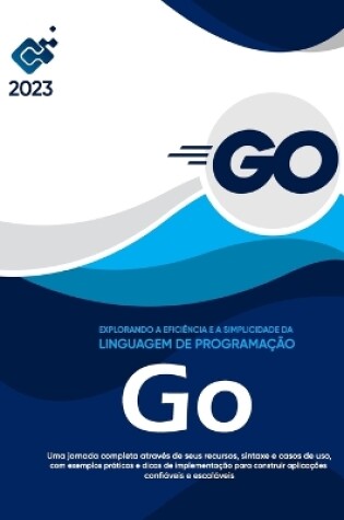 Cover of Explorando a eficiência e a simplicidade da linguagem de programação Go