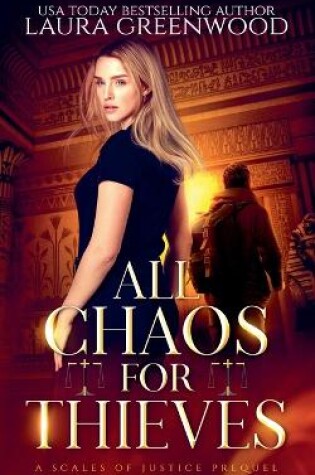 Cover of All Chaos For Thieves